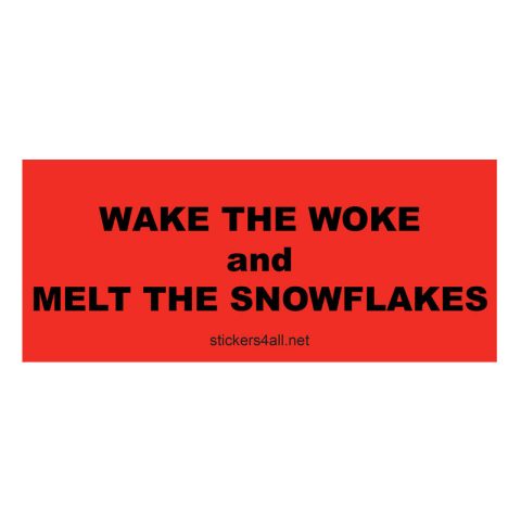 Wake The Woke And Melt The Snowflakes